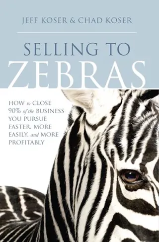 Cover of Selling to Zebras by Jeff Koser, Chad Koser