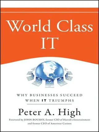 Cover of World Class IT: Why Businesses Succeed When IT Triumphs by Peter A. High